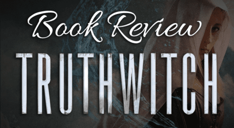 Truthwitch by Susan Dennard - Book Review