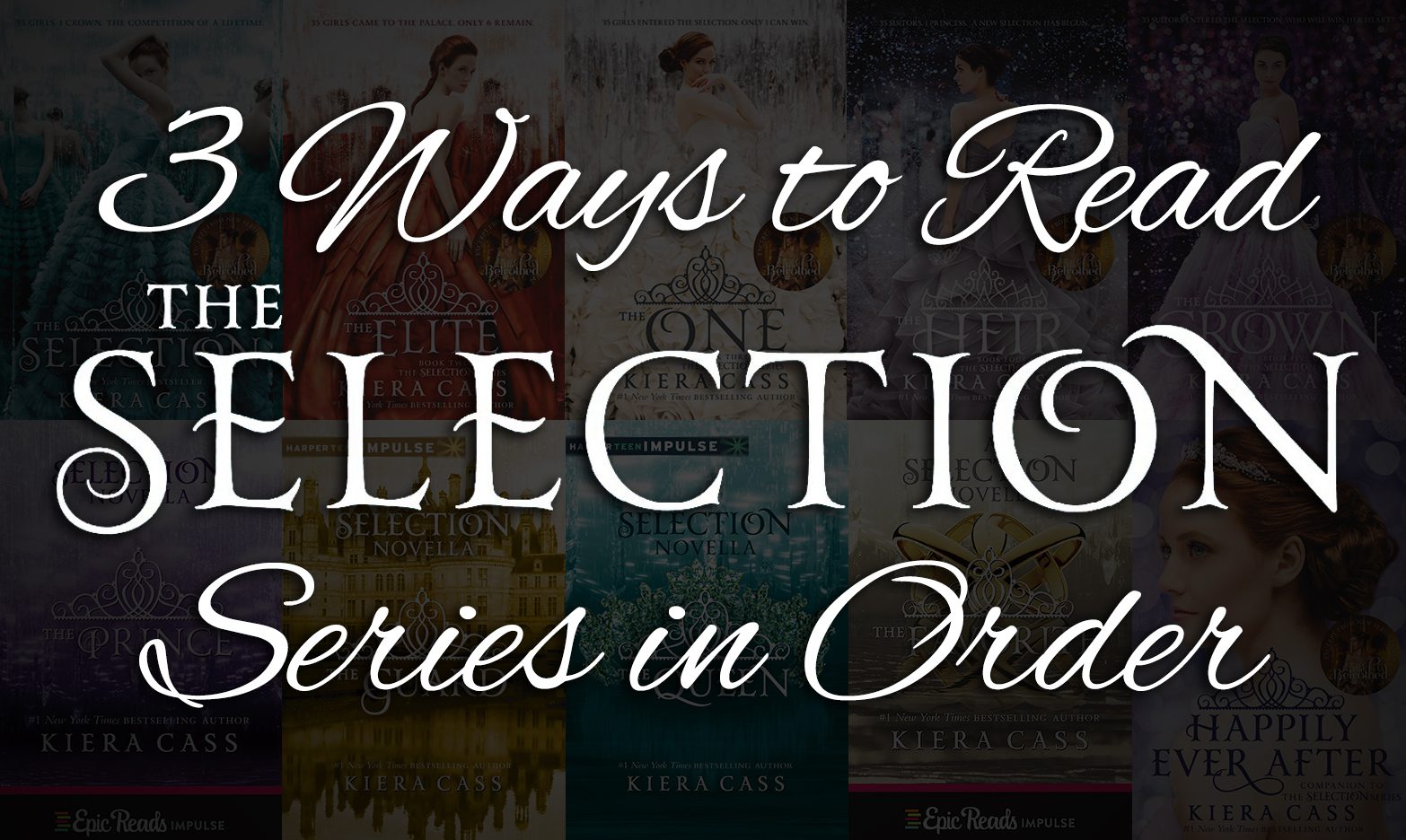 3 Ways to Read The Selection Series in Order by Kiera Cass