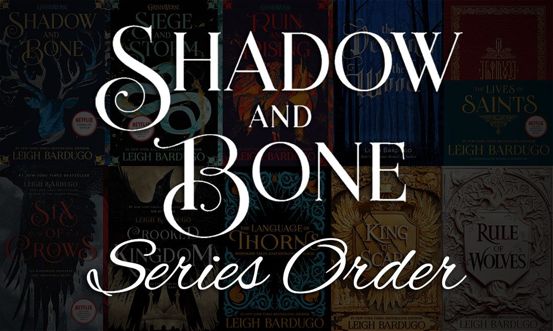 All 10 Shadow and Bone Books in Order by Leigh Bardugo (Grishaverse)