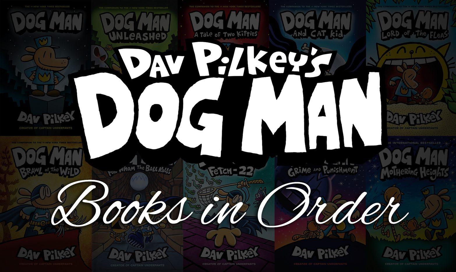 All 11 Dog Man Books in Order | How to Read Dav Pilkey's Books