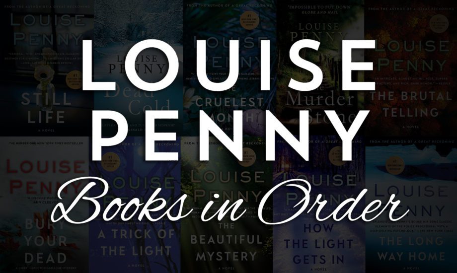 All 18+ Louise Penny Books In Order Inspector Gamache Books