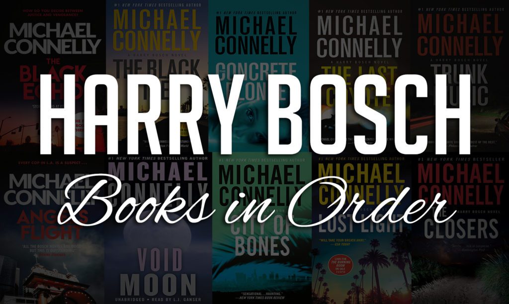 All 25 Harry Bosch Books in Order by Michael Connelly All 25 Harry Bosch Books in Order by Michael Connelly