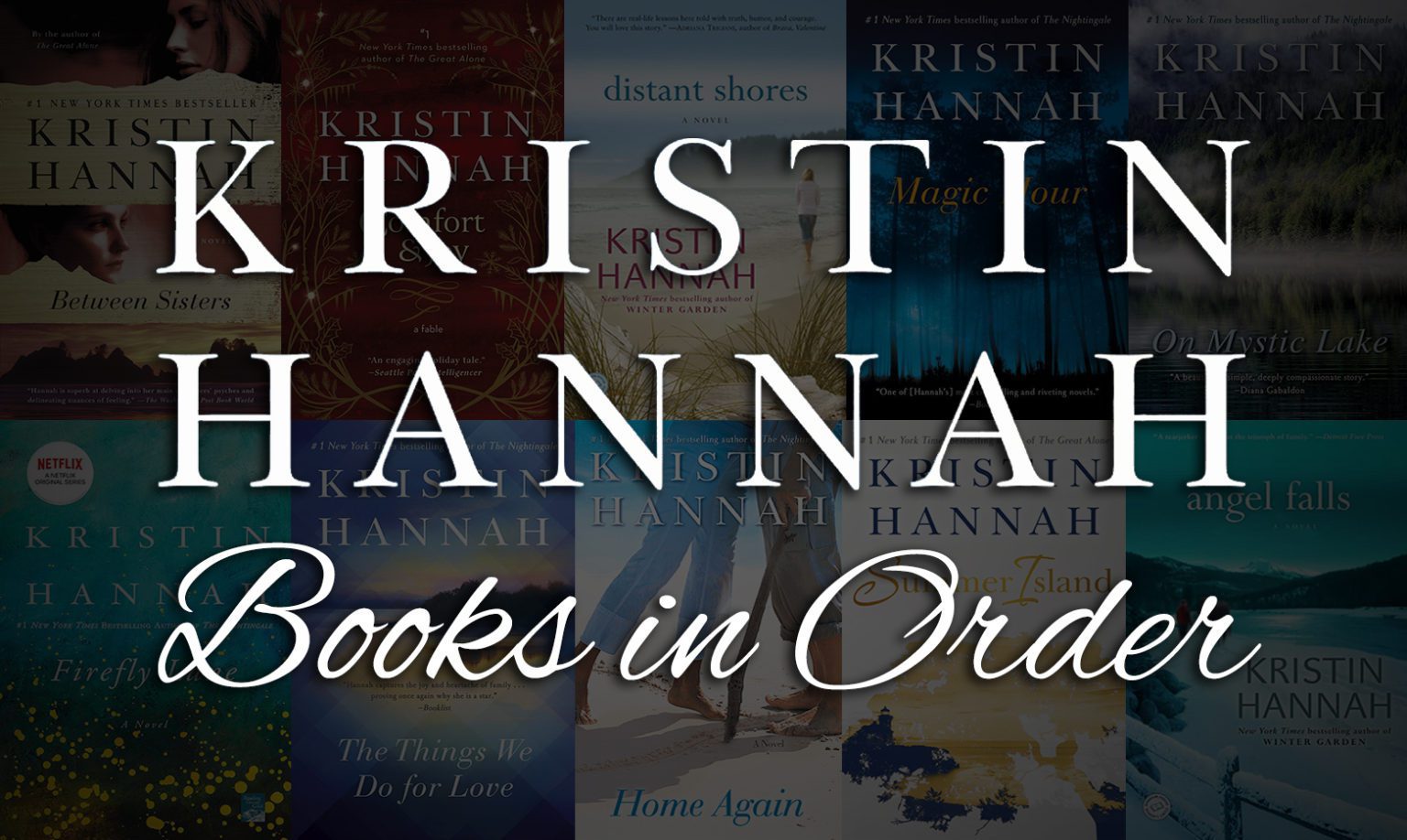 All 20+ Kristin Hannah Books in Order | Ultimate Guide