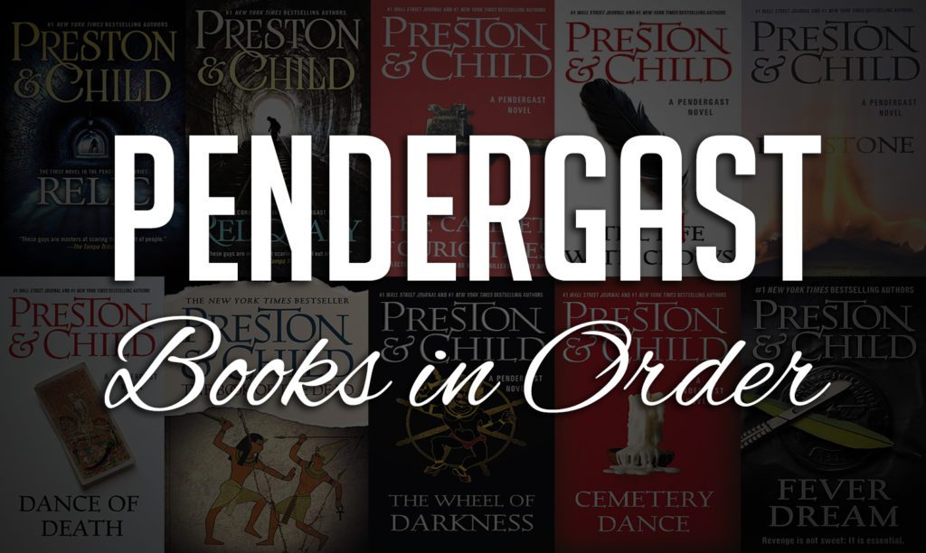 All 21 Pendergast Books in Order by Douglas Preston & Lincoln Child