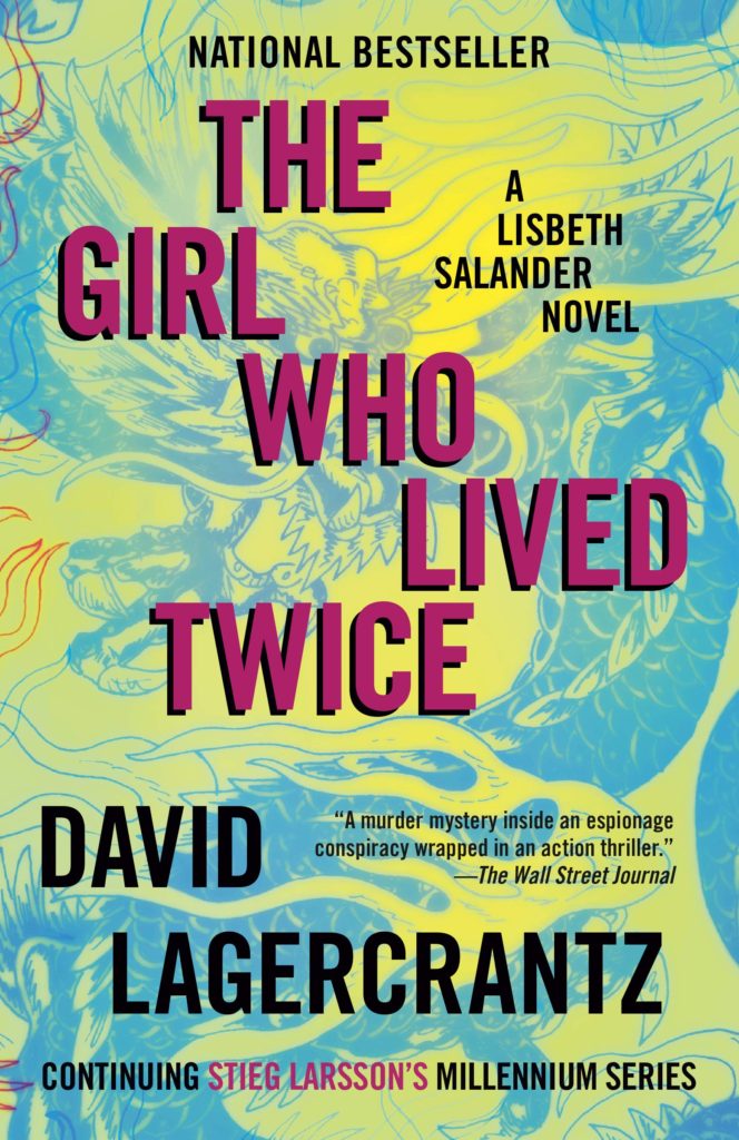 The Girl Who Lived Twice David Lagercrantz