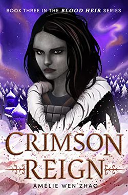 Crimson Reign by Amelie Wen Zhao