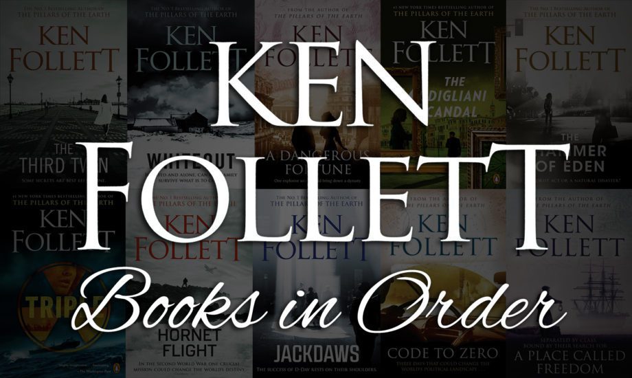Ken Follett Books in Order [2 Ways to Read 30+ Books]