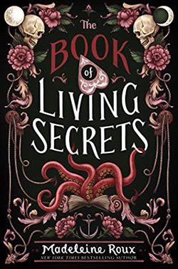 The Book of Living Secrets by Madeline Roux