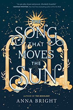 The Song That Moves with the Sun by Anna Bright