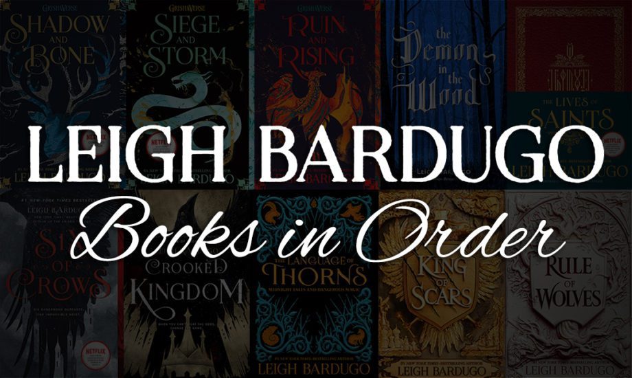 All 15+ Leigh Bardugo Books in Order [Ultimate Guide]