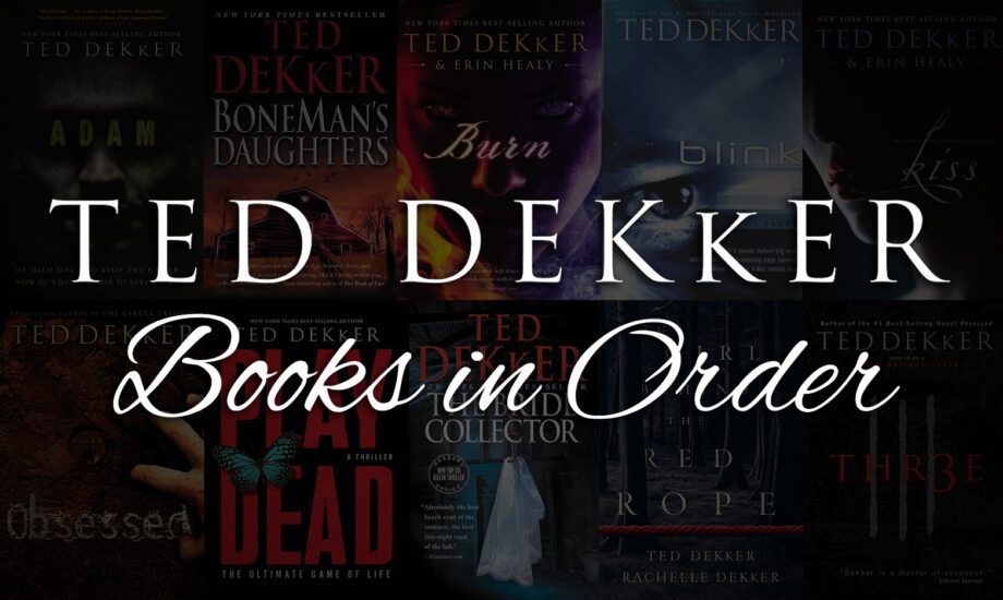 All 50+ Ted Dekker Books in Order Circle Series, Paradise & More