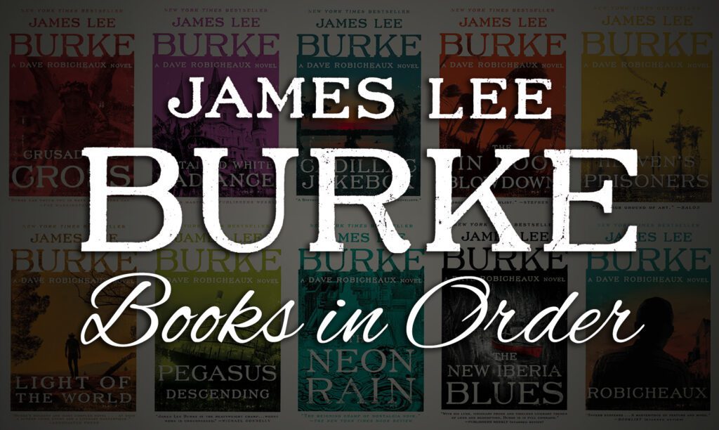 James Lee Burke Books in Order Guide 50+ Books]