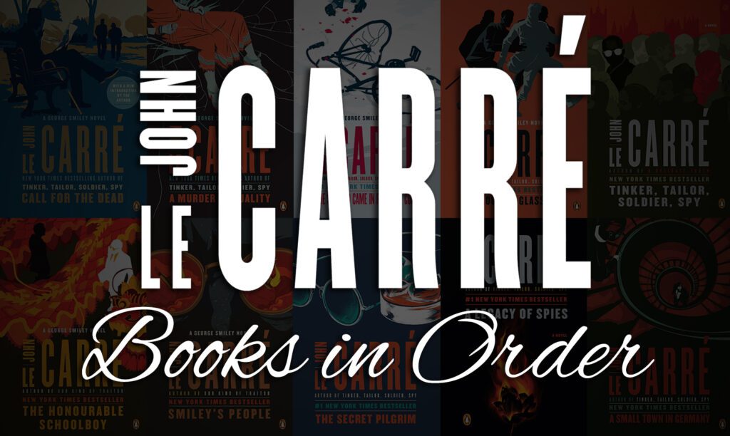 All 35+ John le Carre Books in Order [Ultimate Guide]