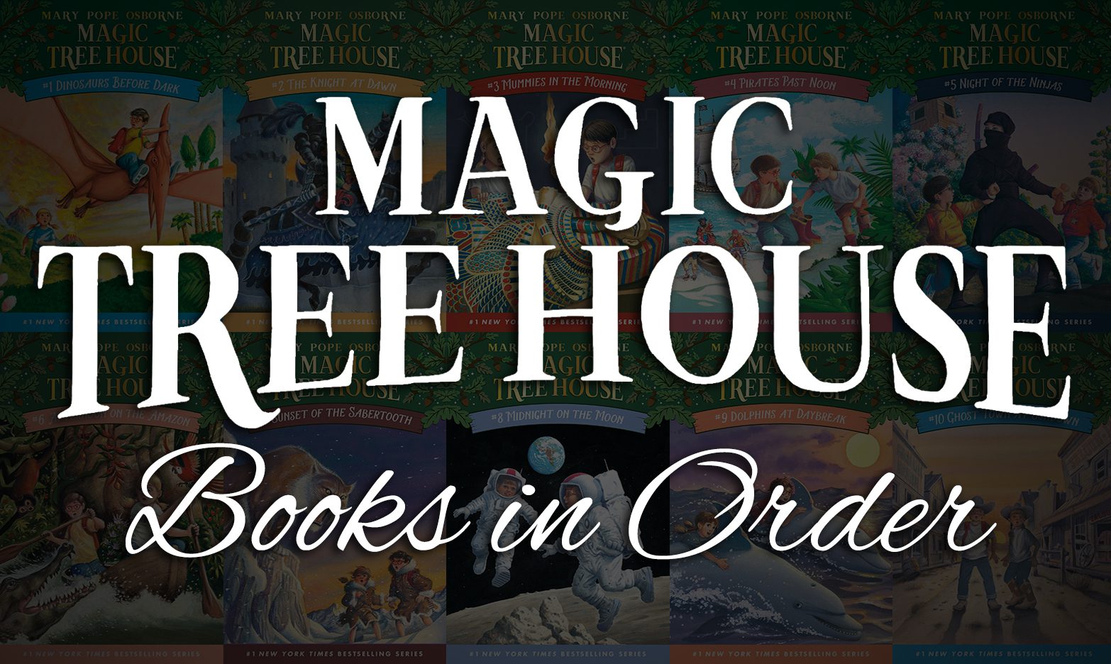 All 115+ Magic Tree House Books in Order by Mary Pope Osborne