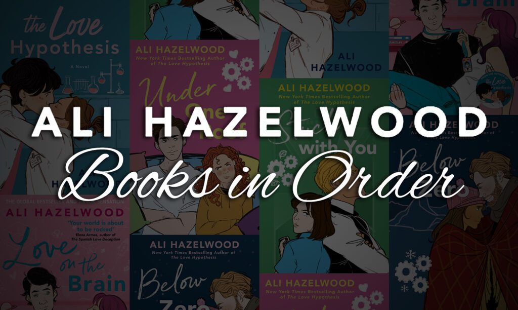 2 Ways to Read Ali Hazelwood Books in Order [Ultimate Guide]