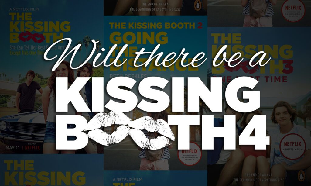 Kissing Booth 4 Everything You Need to Know