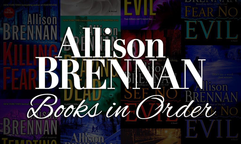 All 70+ Allison Brennan Books in Order [Ultimate Guide]