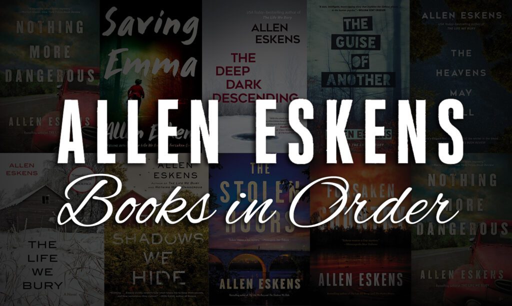 All 8+ Allen Eskens Books in Order [Ultimate Guide]
