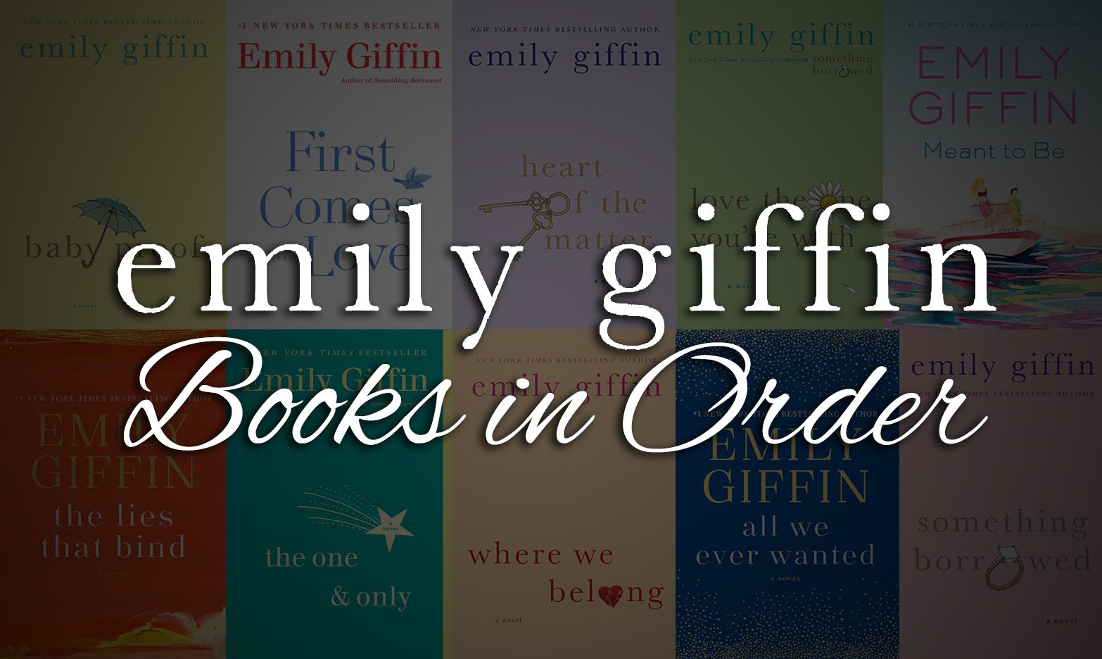 All 10+ Emily Giffin Books in Order [Ultimate Guide]