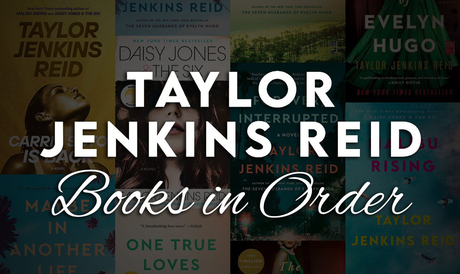 All 8+ Taylor Jenkins Reid Books in Order [Ultimate Guide]