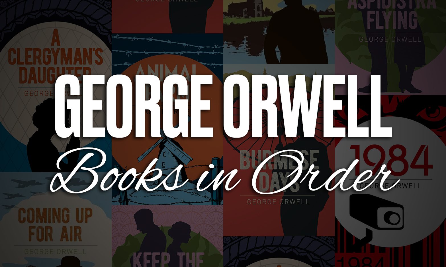 Everything You Need to Know About George Orwell Books in Order