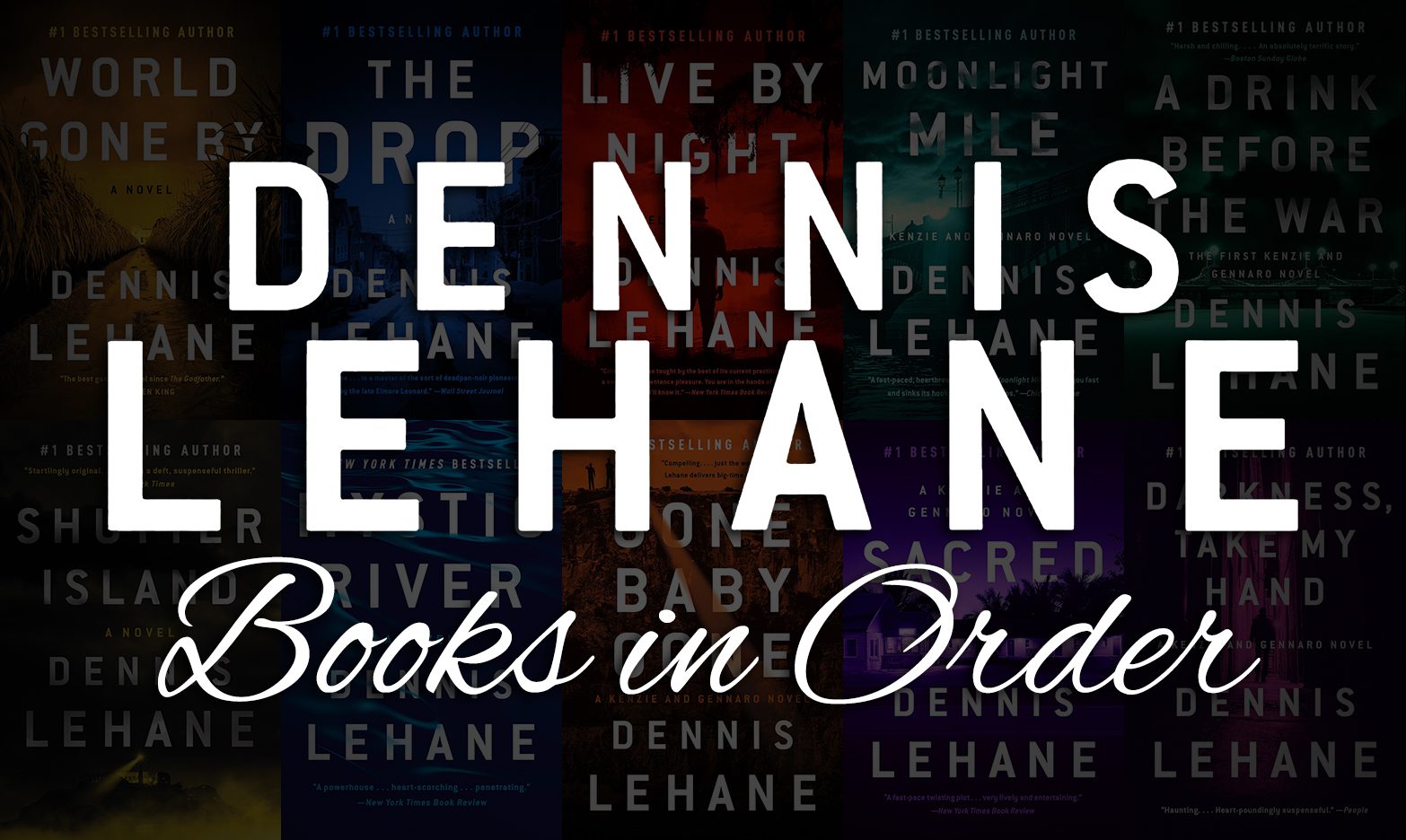 All 30+ Dennis Lehane Books in Order [Ultimate Guide]